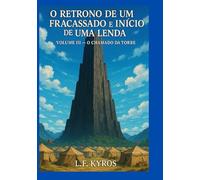 O Retorno de um Fracassado e o Início de uma Lenda: Volume III- O chamdo da torre