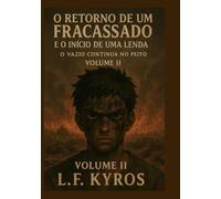 O Retorno de um Fracassado e o InÍcio de uma Lenda: Voume2- O Vazio Continua no Peito