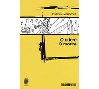 O ridere o morire