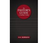 O. S. Hawkins The Pastor's Guide to Leading and Living (Tascabile)
