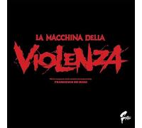 O. S. T. -La Macchina Della Violenza( De Masi Francesco) - La Macchina Della Violenza (The Big Game)