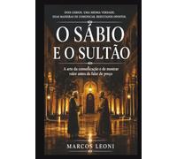 O Sábio e o Sultão: A arte da comunicação e de mostrar valor antes de falar de preço