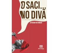 O saci... no divã: A psicanálise de alguns personagens do folclore brasileiro