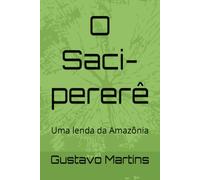 O Saci-pererê: Uma lenda da Amazônia