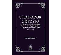 O Salvador Disposto: Acolhimento, transformação e esperança na obra de Cristo