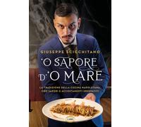 O’ sapore d’o mare. La tradizione della cucina napoletana, con sa