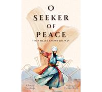 O Seeker of Peace, Your Heart Knows the Way