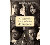 O SEGREDO DAS MULHERES DO ENGENHO