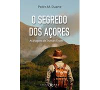 O SEGREDO DOS AÇORES: As Viagens de Truman Thorn