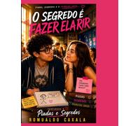 O SEGREDO É FAZER ELA RIR ATÉ ESQUECER: Que Você É Feio