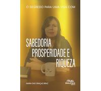 O segredo para uma vida com Sabedoria, Prosperidade e Riqueza