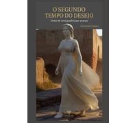 O SEGUNDO TEMPO DO DESEJO: Notas de uma gradiva que avança