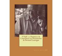 O Self e a Dinâmica da Consciência no Pensamento de Bernard Lonergan