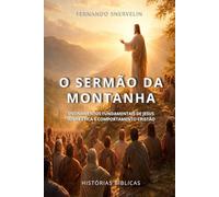 O SERMÃO DA MONTANHA: ENSINAMENTOS FUNDAMENTAIS DE JESUS SOBRE ÉTICA E COMPORTAMENTO CRISTÃO