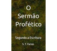 O Sermão Profético: Segundo a Escritura