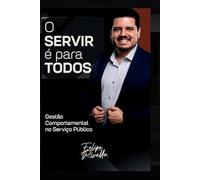 O servir é para todos: Gestão comportamental no serviço público.