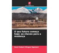 O seu futuro começa hoje: as chaves para a mudança