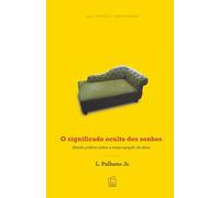 O significado oculto dos sonhos: Estudo prático sobre a emancipação da alma