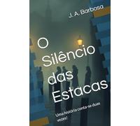 O Silêncio das Estacas: Uma história conta-se duas vezes!