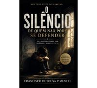 O SILÊNCIO DE QUEM NÃO PODE SE DEFENDER: 1