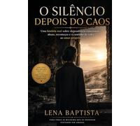 O SILÊNCIO DEPOIS DO CAOS