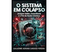 O Sistema em Colapso: Jacques Vallée, Consciência e o Fim da Ilusão Cósmica