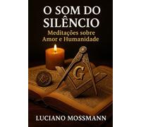 O Som do Silêncio - Meditações sobre Amor e Humanidade