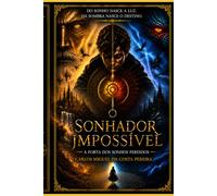 O Sonhador Impossível: Livro I - A Porta dos Sonhos Perdidos