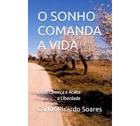 O SONHO COMANDA A VIDA: Onde Começa e Acaba a Liberdade