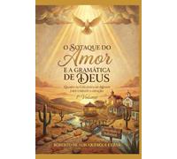 O SOTAQUE DO AMOR E A GRAMÁTICA DE DEUS: Quando o Céu desce ao Agreste para traduzir o coração.