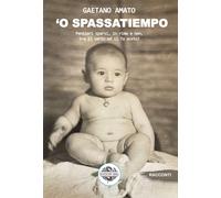 'O spassatiempo. Pensieri sparsi, in rima e non, tra il serio ed il fa ace...