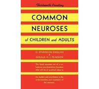 O. Spurgeon English Gerald Pear Common Neuroses of Children and Adu (Tascabile)