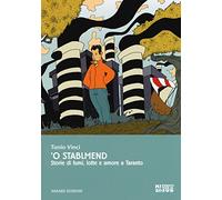 'O stablmend. Storie di fumi, lotte e amore a Taranto