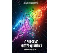O Supremo Mister Quântica