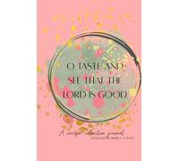 O Taste and See Recipe Journal: A Recipe Collection Book