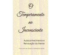 O Temperamento no Inconsciente: Autoconhecimento e Renovação da Mente