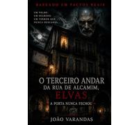 O Terceiro Andar da Rua de Alcamim, Elvas: A Porta Nunca Fechou