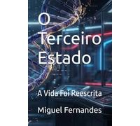 O Terceiro Estado: A Vida Foi Reescrita