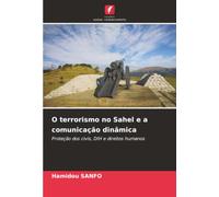O terrorismo no Sahel e a comunicação dinâmica: Proteção dos civis, DIH e direitos humanos
