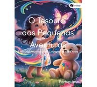 O Tesouro das Pequenas Aventuras: 8 Histórias Incríveis para Crianças de 4 a 9 Anos