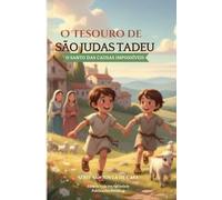 O Tesouro de São Judas Tadeu: O Santo das Causas Impossíveis