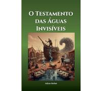 O Testamento das Águas Invisíveis