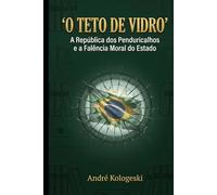 O Teto de Vidro: A República dos Penduricalhos e a Falência Moral do Estado