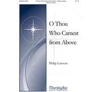 O Thou Who Camest from Above