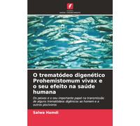O trematódeo digenético Prohemistomum vivax e o seu efeito na saúde humana: Os peixes e o seu importante papel na transmissão de alguns trematódeos digênicos ao homem e a outros piscívoros