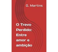 O Trevo Perdido: Entre amor e ambição