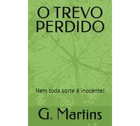 O TREVO PERDIDO: Nem toda sorte é inocente!