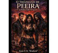 O TRIÂNGULO DE PEEIRA: A Mulher/Loba do Cyber/Agreste