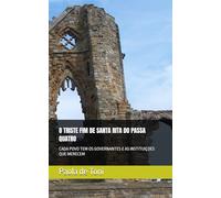 O TRISTE FIM DE SANTA RITA DO PASSA QUATRO: CADA POVO TEM OS GOVERNANTES E AS INSTITUIÇOES QUE MERECEM