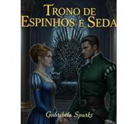 O trono de espinhos e seda